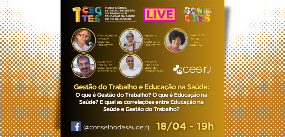 Live do Conselho Estadual de Saúde do Rio de Janeiro: uma discussão sobre Gestão do Trabalho e Educação na Saúde